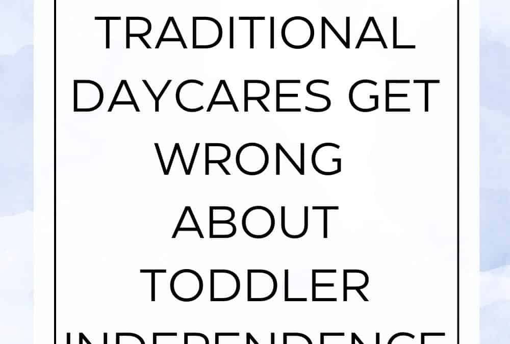 What Most Daycares Get Wrong About Toddler Independence